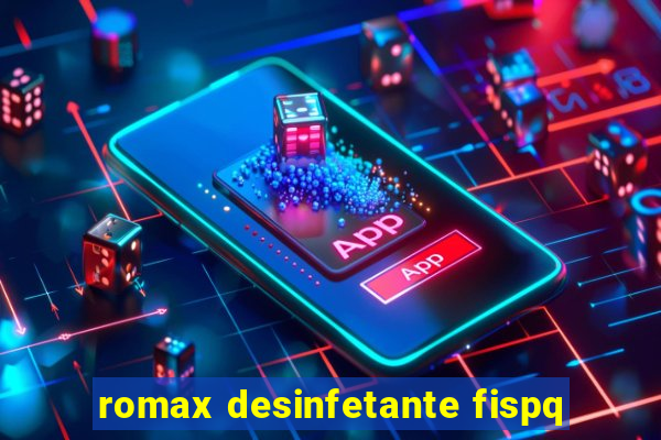 romax desinfetante fispq